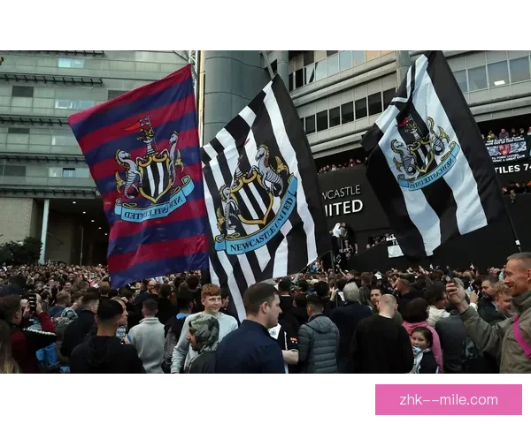 沙特财团入主后纽卡斯尔联稳步发展未盲目烧钱打造可持续未来